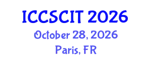 International Conference on Computer Science, Cybersecurity and Information Technology (ICCSCIT) October 28, 2026 - Paris, France