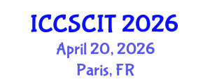 International Conference on Computer Science, Cybersecurity and Information Technology (ICCSCIT) April 20, 2026 - Paris, France
