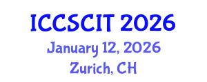 International Conference on Computer Science, Cybersecurity and Information Technology (ICCSCIT) January 12, 2026 - Zurich, Switzerland