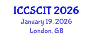 International Conference on Computer Science, Cybersecurity and Information Technology (ICCSCIT) January 19, 2026 - London, United Kingdom