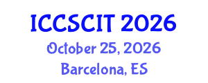 International Conference on Computer Science, Cybersecurity and Information Technology (ICCSCIT) October 25, 2026 - Barcelona, Spain