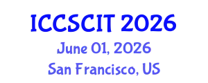 International Conference on Computer Science, Cybersecurity and Information Technology (ICCSCIT) June 01, 2026 - San Francisco, United States