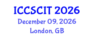 International Conference on Computer Science, Cybersecurity and Information Technology (ICCSCIT) December 09, 2026 - London, United Kingdom