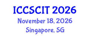 International Conference on Computer Science, Cybersecurity and Information Technology (ICCSCIT) November 18, 2026 - Singapore, Singapore