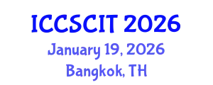 International Conference on Computer Science, Cybersecurity and Information Technology (ICCSCIT) January 19, 2026 - Bangkok, Thailand