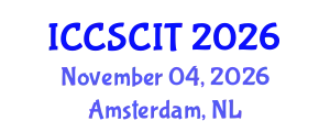 International Conference on Computer Science, Cybersecurity and Information Technology (ICCSCIT) November 04, 2026 - Amsterdam, Netherlands