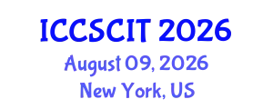 International Conference on Computer Science, Cybersecurity and Information Technology (ICCSCIT) August 09, 2026 - New York, United States