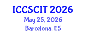 International Conference on Computer Science, Cybersecurity and Information Technology (ICCSCIT) May 25, 2026 - Barcelona, Spain