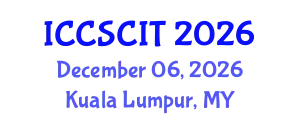 International Conference on Computer Science, Cybersecurity and Information Technology (ICCSCIT) December 06, 2026 - Kuala Lumpur, Malaysia