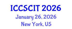 International Conference on Computer Science, Cybersecurity and Information Technology (ICCSCIT) January 26, 2026 - New York, United States