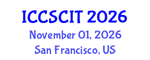 International Conference on Computer Science, Cybersecurity and Information Technology (ICCSCIT) November 01, 2026 - San Francisco, United States