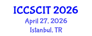 International Conference on Computer Science, Cybersecurity and Information Technology (ICCSCIT) April 27, 2026 - Istanbul, Turkey