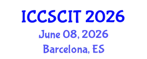 International Conference on Computer Science, Cybersecurity and Information Technology (ICCSCIT) June 08, 2026 - Barcelona, Spain