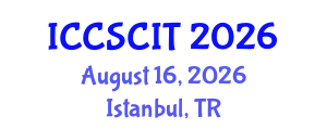 International Conference on Computer Science, Cybersecurity and Information Technology (ICCSCIT) August 16, 2026 - Istanbul, Turkey