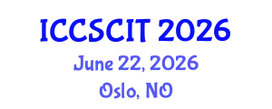 International Conference on Computer Science, Cybersecurity and Information Technology (ICCSCIT) June 22, 2026 - Oslo, Norway