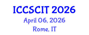 International Conference on Computer Science, Cybersecurity and Information Technology (ICCSCIT) April 06, 2026 - Rome, Italy