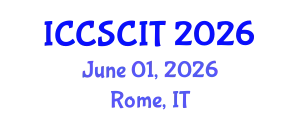 International Conference on Computer Science, Cybersecurity and Information Technology (ICCSCIT) June 01, 2026 - Rome, Italy