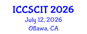 International Conference on Computer Science, Cybersecurity and Information Technology (ICCSCIT) July 12, 2026 - Ottawa, Canada
