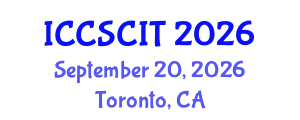 International Conference on Computer Science, Cybersecurity and Information Technology (ICCSCIT) September 20, 2026 - Toronto, Canada