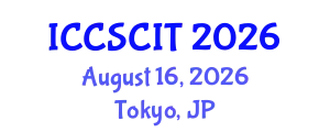 International Conference on Computer Science, Cybersecurity and Information Technology (ICCSCIT) August 16, 2026 - Tokyo, Japan
