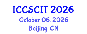International Conference on Computer Science, Cybersecurity and Information Technology (ICCSCIT) October 06, 2026 - Beijing, China