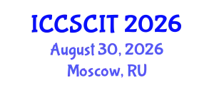 International Conference on Computer Science, Cybersecurity and Information Technology (ICCSCIT) August 30, 2026 - Moscow, Russia