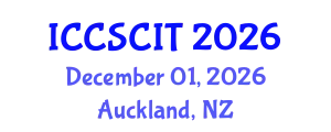 International Conference on Computer Science, Cybersecurity and Information Technology (ICCSCIT) December 01, 2026 - Auckland, New Zealand