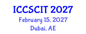 International Conference on Computer Science, Cybersecurity and Information Technology (ICCSCIT) February 15, 2027 - Dubai, United Arab Emirates