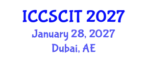 International Conference on Computer Science, Cybersecurity and Information Technology (ICCSCIT) January 28, 2027 - Dubai, United Arab Emirates
