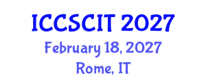 International Conference on Computer Science, Cybersecurity and Information Technology (ICCSCIT) February 18, 2027 - Rome, Italy
