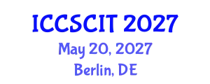 International Conference on Computer Science, Cybersecurity and Information Technology (ICCSCIT) May 20, 2027 - Berlin, Germany