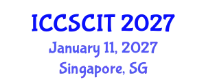 International Conference on Computer Science, Cybersecurity and Information Technology (ICCSCIT) January 11, 2027 - Singapore, Singapore