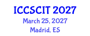 International Conference on Computer Science, Cybersecurity and Information Technology (ICCSCIT) March 25, 2027 - Madrid, Spain