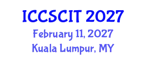 International Conference on Computer Science, Cybersecurity and Information Technology (ICCSCIT) February 11, 2027 - Kuala Lumpur, Malaysia