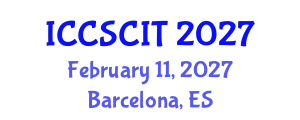 International Conference on Computer Science, Cybersecurity and Information Technology (ICCSCIT) February 11, 2027 - Barcelona, Spain