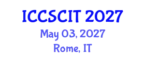 International Conference on Computer Science, Cybersecurity and Information Technology (ICCSCIT) May 03, 2027 - Rome, Italy