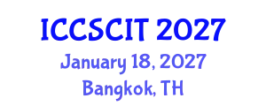 International Conference on Computer Science, Cybersecurity and Information Technology (ICCSCIT) January 18, 2027 - Bangkok, Thailand
