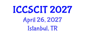 International Conference on Computer Science, Cybersecurity and Information Technology (ICCSCIT) April 26, 2027 - Istanbul, Turkey
