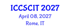 International Conference on Computer Science, Cybersecurity and Information Technology (ICCSCIT) April 08, 2027 - Rome, Italy