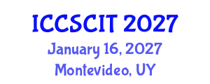 International Conference on Computer Science, Cybersecurity and Information Technology (ICCSCIT) January 16, 2027 - Montevideo, Uruguay