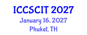 International Conference on Computer Science, Cybersecurity and Information Technology (ICCSCIT) January 16, 2027 - Phuket, Thailand