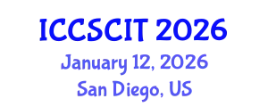 International Conference on Computer Science, Cybersecurity and Information Technology (ICCSCIT) January 12, 2026 - San Diego, United States