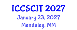 International Conference on Computer Science, Cybersecurity and Information Technology (ICCSCIT) January 23, 2027 - Mandalay, Myanmar