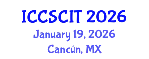 International Conference on Computer Science, Cybersecurity and Information Technology (ICCSCIT) January 19, 2026 - Cancún, Mexico