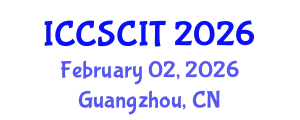 International Conference on Computer Science, Cybersecurity and Information Technology (ICCSCIT) February 02, 2026 - Guangzhou, China
