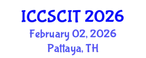 International Conference on Computer Science, Cybersecurity and Information Technology (ICCSCIT) February 02, 2026 - Pattaya, Thailand