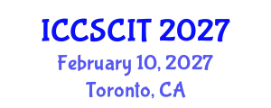International Conference on Computer Science, Cybersecurity and Information Technology (ICCSCIT) February 10, 2027 - Toronto, Canada