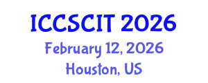 International Conference on Computer Science, Cybersecurity and Information Technology (ICCSCIT) February 12, 2026 - Houston, United States