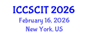 International Conference on Computer Science, Cybersecurity and Information Technology (ICCSCIT) February 16, 2026 - New York, United States