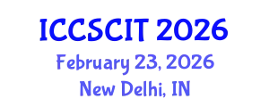 International Conference on Computer Science, Cybersecurity and Information Technology (ICCSCIT) February 23, 2026 - New Delhi, India